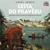 CD-CESTA DO PRAVĚKU  (VYPRÁVÍ OLDŘICH KAISER)