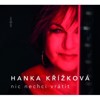 CD-HANKA KŘÍŽKOVÁ-NIC NECHCI VRÁTIT