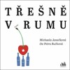 CD-TŘEŠNĚ V RUMU (CDMP3, ČTE PETRA BUČKOVÁ)