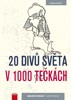 20 DIVŮ SVĚTA V 1000 TEČKÁCH