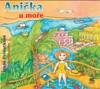 CD-ANIČKA U MOŘE (AUDIOKNIHA PRO DĚTI)