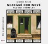 CD-NEZNÁMÍ HRDINOVÉ MLUVILI I NĚMECKY (AUDIOKNIHA)