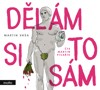 CD-DĚLÁM SI TO SÁM   (ČTE MARTIN PÍSAŘÍK)