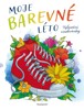 MOJE BAREVNÉ LÉTO - RELAXAČNÍ OMALOVÁNKY