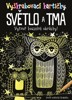 VYŠKRABOVACÍ KARTIČKY: SVĚTLO A TMA