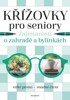 KŘÍŽOVKY PRO SENIORY - ZAJÍMAVOSTI O ZAHRADĚ A BYLINKÁCH