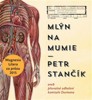 CD-MLÝN NA MUMIE  CDMP3 (ČTE MARYŠKA, ŘEZÁČ)