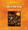 CD-JAK SI LIDÉ HRAJÍ (CDMP3, ČTE MIROSLAV ČERNÝ)