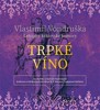 CD-TRPKÉ VÍNO-LETOPISY KRÁLOVSKÉ KOMORY III. (ČTE JAN HYHLÍK