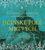 CD JIČÍNSKÉ POLE MRTVÝCH LETOPISY KRÁLOVSKÉ KOMORY