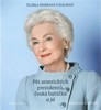 CD-PĚT AMERICKÝCH PREZIDENTŮ,ČESKÁ BABIČKA A JÁ (ČTE SMUTNÁ)