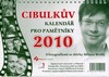 CIBULKŮV KALENDÁŘ PRO PAMĚTNÍKY 2010