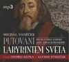 CD-PUTOVÁNÍ LABYRINTEM SVĚTA ANEB POCTA J.A.KOMENSKÉMU CDMP3