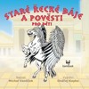 STARÉ ŘECKÉ BÁJE A POVĚSTI PRO DĚTI