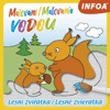 MALOVÁNÍ/MAĹOVANIE VODOU-LESNÍ ZVÍŘÁTKA/LESNÉ ZVIERATKÁ
