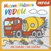 MALOVÁNÍ / MAĽOVANIE VODOU - NA STAVBĚ /