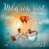 KALENDÁŘ 2022 - MILUJ SVŮJ ŽIVOT - NÁSTĚNNÝ