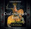 CD-CVAL RYTÍŘSKÝCH KONÍ DVOJÍ TRŮN (CDMP3,ČTE PAVEL SOUKUP)