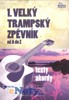 1.VELKÝ TRAMPSKÝ ZPĚVNÍK OD A DO Z-TEXTY AKORDY