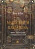 MAGISTERIUM KARLŠTEJNA-MALÍŘSTVÍ,ALCHYMIE,MYSTIKA A HERMETIS