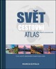 SVĚT CESTOVNÍ ATLAS - VÍCE NEŽ 60 NEJKRÁS.TRAS KOLEM SVĚTA