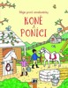 KONĚ A PONÍCI - MOJE PRVNÍ OMALOVÁNKY