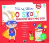 UŽ SE TĚŠÍM DO ŠKOLY-PRACOVNÍ SEŠIT PRO DĚTI