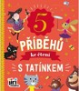5 PŘÍBĚHŮ KE ČTENÍ S TATÍNKEM
