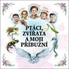 CD-PTÁCI, ZVÍŘATA A MOJI PŘÍBUZNÍ (ČTE JAN VONDRÁČEK)