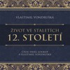 CD-12. STOLETÍ - ŽIVOT VE STALETÍCH (CDMP3,ČTE PAVEL SOUKUP)
