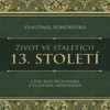 CD-ŽIVOT VE STALETÍCH - 13. STOLETÍ