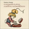 CD-O HODINÁŘI FILIPOVI A SKŘÍTKU HODINÁŘÍČKOVI