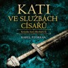 CD-KATI VE SLUŽBÁCH CÍSAŘŮ (CDMP3, ČTE PAVEL SOUKUP)