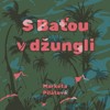 CD-S BAŤOU V DŽUNGLI