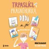 CD-TRPASLÍCI, PRASNĚHURKA, DĚDA A JÁ