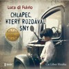 CD-CHLAPEC, KTERÝ ROZDÁVAL SNY - AUDIOKNIHOVNA