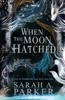 WHEN THE MOON HATCHED (THE MOONFALL 1)