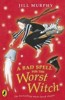 A BAD SPEEL FOR THE WORST WITCH