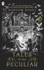 TALES OF THE PECULIAR: MISS PEREGRINES PECULIAR CHILDREN