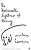 THE UNBEARABLE LIGHTNESS OF BEING