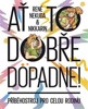 AŤ TO DOBŘE DOPADNE