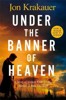 UNDER THE BANNER OF HEAVEN : A STORY OF VIOLENT FA