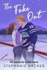 THE FAKE OUT: A FAKE DATING HOCKEY ROMANCE