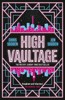 HIGH VAULTAGE: THE SUNDAY TIMES BESTSELLER