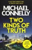 TWO KINDS OF TRUTH: THE NEW HARRY BOSCH THRILLER