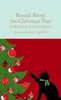 ROUND ABOUT THE CHRISTMAS TREE:A MISCELLANY OF FESTIVE STORI