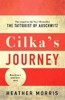 CILKAS JOURNEY : THE SEQUEL TO THE TATTOOIST OF AUSCHWITZ