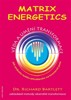 MATRIX ENERGETICS