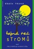 TAJNÁ ŘEČ STROMŮ ANEB JAK JI DEŠIFRUJE MODERNÍ VĚDA