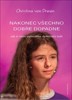 NAKONEC VŠECHNO DOBŘE DOPADNE-JAK SI SAMI VYTVOŘÍME DOKONAL.